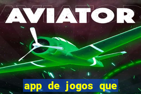 app de jogos que realmente pagam dinheiro